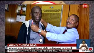 Khamisi Themor dead  Veteran broadcaster passes on while receiving treatment [upl. by Halette]