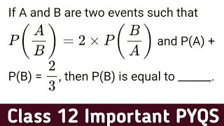 If A and B are two events such that PABPBA and PA  PB 23 then PB is equal to [upl. by Yorle]