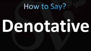 How to Pronounce Denotative Correctly [upl. by Riddle]