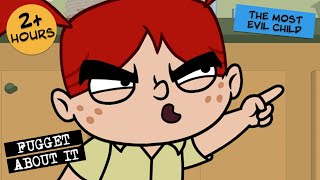 The Most Evil Child  Fugget About It  Adult Cartoon  Full Episodes  TV Show [upl. by Niarda]