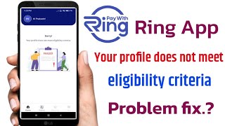 your profile does not meet eligibility criteria ring app [upl. by Ianaj]