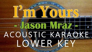 Im Yours  Jason Mraz Acoustic Karaoke  Lower Key [upl. by Laekcim]