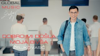 Željko Vasić  Dobro mi došla moja bivša Official Video 2024 [upl. by Orwin298]