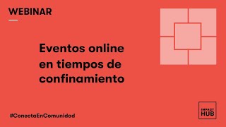 WEBINAR · Eventos online en tiempos de confinamiento [upl. by Nahtnoj]