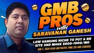 GMB Pros wSaravanan Ganesh Low hanging niche to put a RR site and make 600 1000mo [upl. by Ellis]