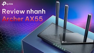 Archer AX55 Review Nhanh  Wifi 6 Giá Rẻ Hiệu Năng Cực Khủng [upl. by Alpers]