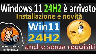 Windows 11 24H2 senza requisiti installazione novità e analisi [upl. by Ardnahsal]