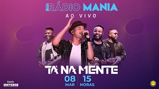 Rádio Mania Ao Vivo  Tá Na Mente [upl. by Sisely]