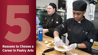 5 Reasons to Choose a Career in Pastry Arts [upl. by Cliff]