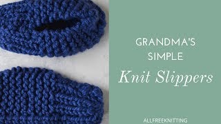 Grandmas Simple Knit Slippers [upl. by Flowers]