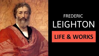 FREDERIC LEIGHTON  Life Works amp Painting Style  Great Artists simply Explained in 3 minutes [upl. by Jeremiah973]