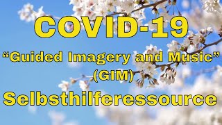 COVID19 “Guided Imagery and Music” GIM Selbsthilferessource [upl. by Aehs]