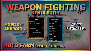 WEAPON FIGHTING SIMULATOR Script Mobile AUTO FARM  AUTO HATCH  AUTO BOSS amp MORE [upl. by Adnirual]