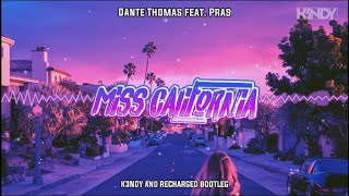 Dante Thomas feat Pras  Miss California K3NDY x ReCharged Bootleg [upl. by Annaira]