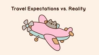 Pusheen Travel Expectations vs Reality [upl. by Afesoj159]