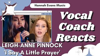 LEIGHANNE PINNOCK I Say A Little Prayer  Vocal Coach Reacts  Hannah Evans Music  Little Mix [upl. by Eiddal2]