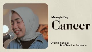 My Chemical Romance  Cancer  Makayla Fay Cover [upl. by Porter]