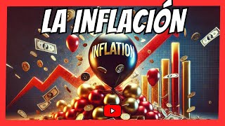 ¿QUÉ es la INFLACIÓN [upl. by Varick]