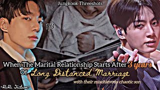 When The Marital Relationship Starts After 3 Years Of Long Distanced MarriageJUNGKOOK FF 13 [upl. by Lapides978]