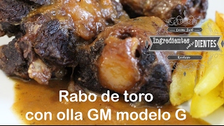 Rabo de toro en olla GM modelo G  Ingredientes entre dientes [upl. by Irac]