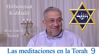 Kabbalah las meditaciones en la Torah  clase 9 Rosh Jodesh Tevet [upl. by Cantone]