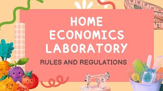 HOME ECONOMICS LABORATORY  RULES AND REGULATIONS [upl. by Moffat790]