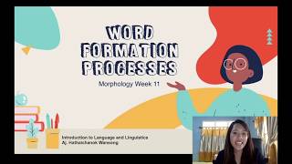 Morphology Word Formation Processes Part 22 Week 11 [upl. by Anitnerolf]