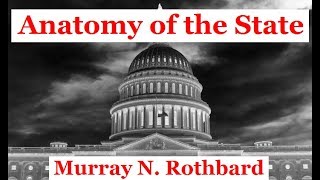 Anatomy of the State  by Murray N Rothbard [upl. by Yarvis]