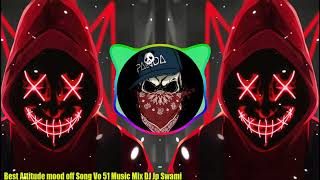 Best Attitude mood off Song Vo 51 Music Mix Dj Jp Swami [upl. by Modnar]