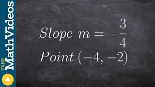 Find the equation of the line given a point and the slope using point slope form [upl. by Ddal]