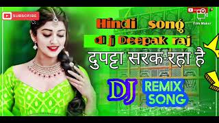 Dupatta Sarak Raha Hai ❤️ Mera Dil Dardak Raha Hai 🥰Old Is Gold Hindi Dj Remix Song Dj Deepak Raj [upl. by Nwahsauq]