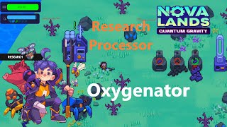 Oxygenator amp Research Processor  NOVA LANDS [upl. by Ytsirhc]