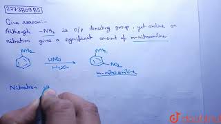 Give reasons  Although NH2 is op directing group yet aniline on nitration gives a signifi [upl. by Llenral778]