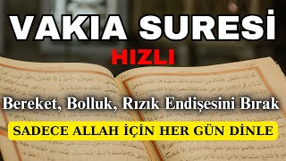 Vakıa Suresi Hızlı 🤲🏻 Bereket Bolluk Rızık Endişesini Bırak Sadece ALLAH İçin Her Gün Dinle [upl. by Lothar]