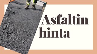 Asfaltin hinta  Mitä asfaltti maksaa ja mistä hinta koostuu [upl. by Sklar]