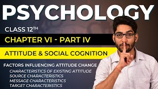 Class 12 Psychology Chapter 06 Part 0405  Attitude amp Social Cognition  Attitude Change [upl. by Jobe]