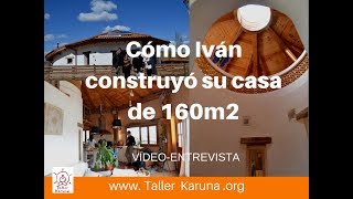 Bioconstrucción Casa Autoconstruida con paja de 160m2 [upl. by Fredra]