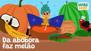 DA ABÓBORA FAZ MELÃO  Videoclipe musical infantil  Mabô e Fifi [upl. by Narruc846]