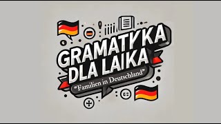 Gramatyka dla laika  Powtórzenie rozdziału quotFamilien in Deutschlandquot [upl. by Gunther319]