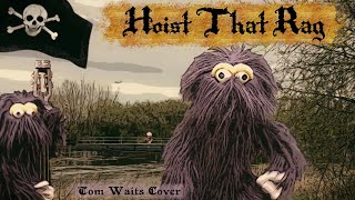 Hoist That Rag Tom Waits [upl. by Sudnak]