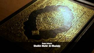 Al Ruqyah Al Shariah  Sheikh Mahir AlMuaiqly [upl. by Ashti]