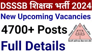 DSSSB 4700  TEACHERS POST NEW VACANCY I DSSSB UPCOMING NEW VACANCY 2023 [upl. by Idok464]