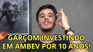 10 ANOS INVESTINDO EM AMBEV ABEV3 O PODER DA GORJETA [upl. by Clemens]