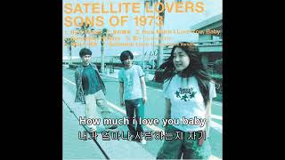 한글가사Satellite Lovers  03 How Much I Love You Baby [upl. by Dosi]