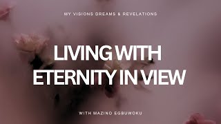 Living With Eternity In View  Mazino Egbuwoku [upl. by Rovit]