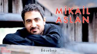 Mikail Aslan  Bêsebeb  Zernkut © 2008 Kalan Müzik [upl. by Seibold]