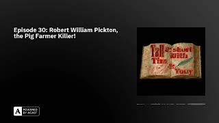 Episode 30 Robert William Pickton the Pig Farmer Killer [upl. by Notsirb]