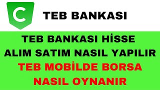 TEB Hisse Alım Satımı Nasıl Yapılır  TEB Borsa Nasıl Oynanır [upl. by Nimajaneb]