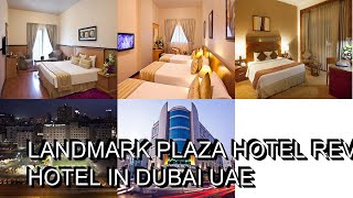 Landmark Plaza Hotel Review Hotel in Dubai UAE [upl. by Eidod499]