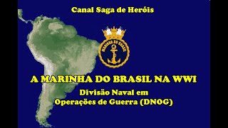 A Marinha do Brasil na WWI  Divisão Naval em Operações de Guerra DNOG [upl. by Albion]